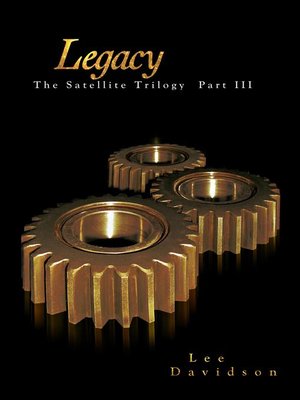 cover image of Legacy, the Satellite Trilogy Part III